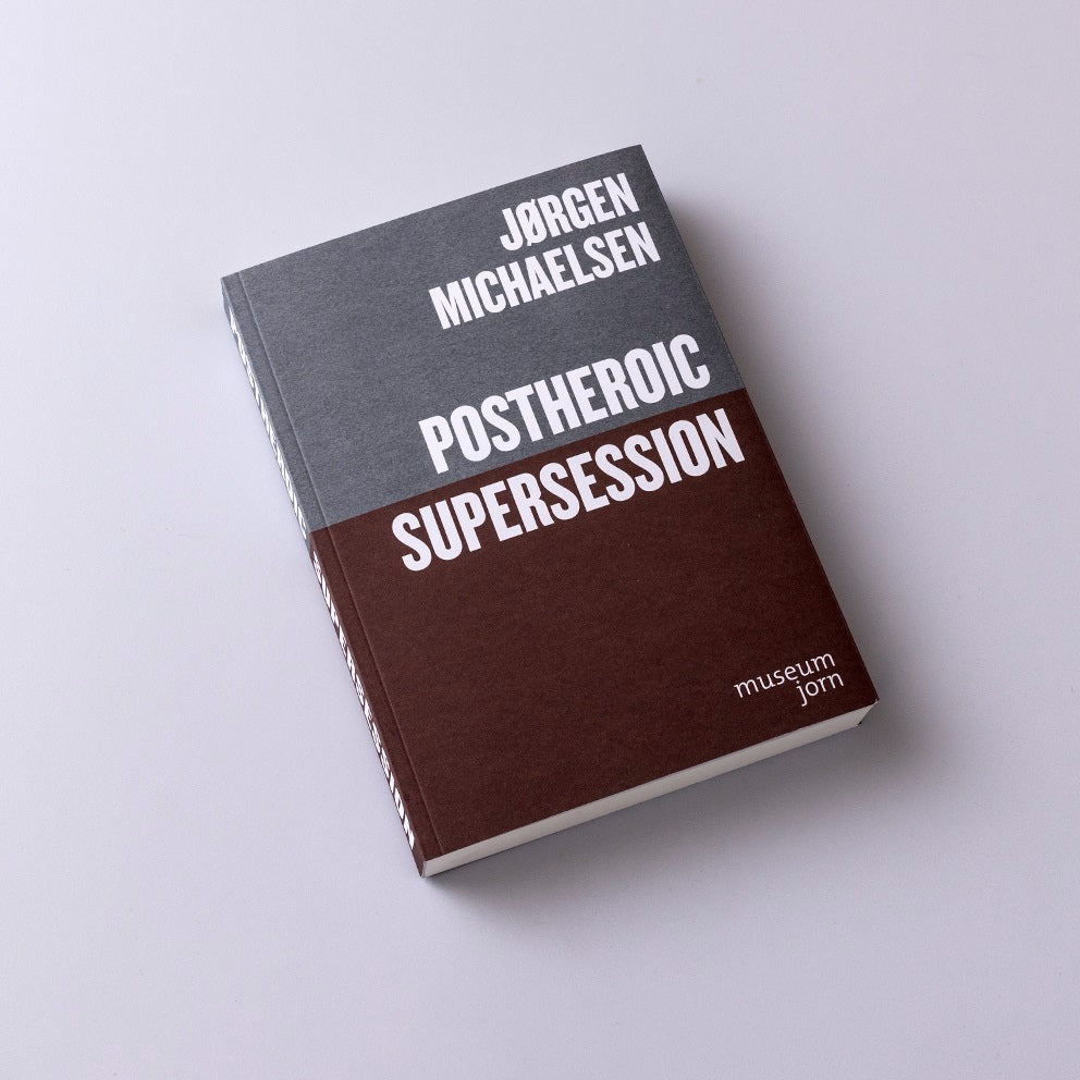 Postheroic Supersession, Jørgen Michaelsen (udstillingskatalog)