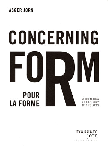 Asger Jorn, Concerning Form : pour la forme